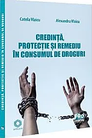 Credinta, protectie si remediu in consumul de droguri