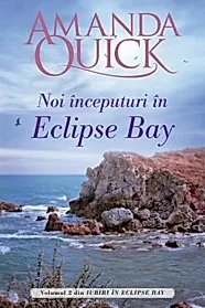 Noi inceputuri in Eclipse Bay. Seria Iubiri in Eclipse Bay Vol.2