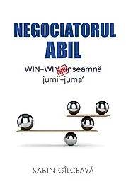 Negociatorul abil. WIN-WIN nu inseamna jumi'-juma'