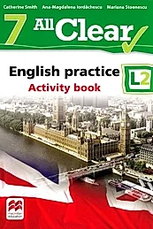 All Clear. English Practice L2. Activity book. Lectia de engleza - Clasa 7