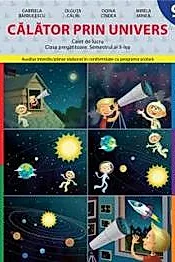 Calator prin univers. Caiet de lucru - Clasa pregatitoare. Semestrul 2
