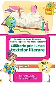 Calatorie prin lumea textelor literare. Clasa a III-a. Partea 1 – (L)