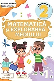 Matematica si explorarea mediului. Clasa a II-a. Partea 1 – (E)