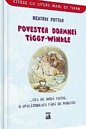 Povestea doamnei Tiggy-Winkle... cea de moda veche, o spalatoreasa fara de pereche