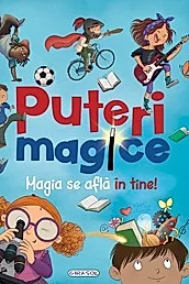 Puteri magice. Magia se afla in tine