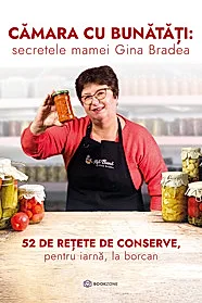 Camara cu bunatati: secretele mamei Gina Bradea (resigilat)