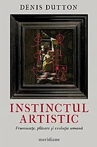 Instinctul artistic. Frumusete, placere si evolutie umana