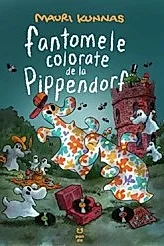 Fantomele colorate de la Pippendorf