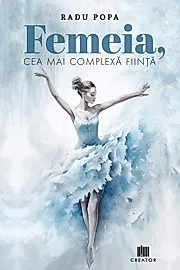 Femeia, cea mai complexa fiinta