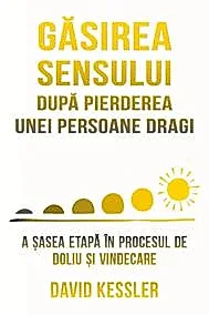 Gasirea sensului dupa pierderea unei persoane dragi