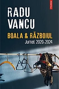 Boala si Razboiul. Jurnal, 2020-2024
