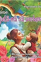 Bebe: Ajuta-ma sa vorbesc! (COLOR, Legata)