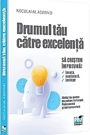 Drumul tau catre excelenta