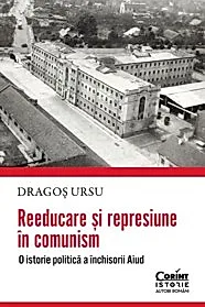Reeducare si represiune in comunism