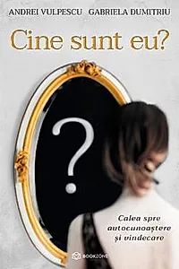 Cine sunt eu? Calea spre autocunoastere si vindecare (cu autograf)