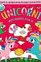 Unicorni. Lipeste, dezlipeste, joaca-te. Carte cu abtibilduri si activitati