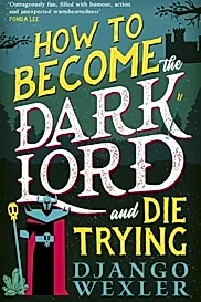 How to Become the Dark Lord and Die Trying