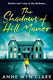 The Shadows of Hill Manor : Book 4