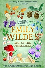 Emily Wilde's Map of the Otherlands : the charming light academia Sunday Times bestseller