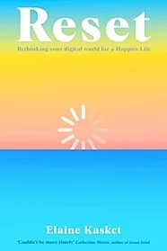 RESET : Rethinking Your Digital World for a Happier Life