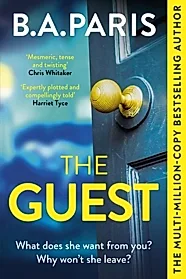 The Guest : a thriller that grips from the first page to the last, from the author of global phenomenon Behind Closed Doors