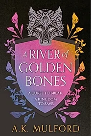 A River of Golden Bones : Book 1