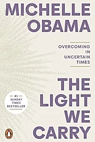 The Light We Carry : Overcoming In Uncertain Times