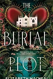 The Burial Plot : The bewitching, seductive gothic thriller from the author of The Doll Factory