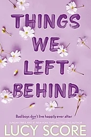Things We Left Behind : the heart-pounding new book from the bestselling author of Things We Never Got Over