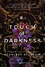 A Touch of Darkness : A Dark and Enthralling Reimagining of the Hades and Persephone Myth