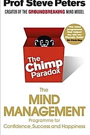 The Chimp Paradox : The Acclaimed Mind Management Programme to Help You Achieve Success, Confidence and Happiness