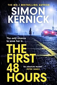 The First 48 Hours : the twisting new thriller from the Sunday Times bestseller
