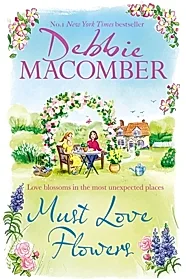 Must Love Flowers : an unputdownable story of love and friendship from the New York Times #1 bestseller