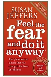 Feel The Fear And Do It Anyway (2007 Edition)