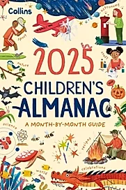 2025 Children’s Almanac : A Month-by-Month Guide to Nature, Astronomy, Sports, Science, the World and More