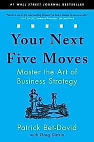 Your Next Five Moves : Master the Art of Business Strategy