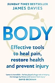 Body : Effective Tools to Heal Pain, Restore Health and Prevent Injury