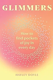 Glimmers : How to Find Pockets of Joy in Every Day