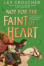 Not for the Faint of Heart : from the award-winning author of Gwen and Art Are Not in Love
