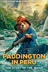 Paddington in Peru: The Story of the Movie