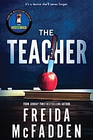 The Teacher : From the Sunday Times Bestselling Author of The Housemaid