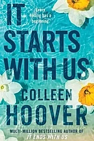 It Starts with Us : the highly anticipated sequel to IT ENDS WITH US