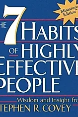 The 7 Habits of Highly Effective People
