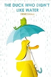 The Duck Who Didn't Like Water
