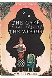 The Cafe at the Edge of the Woods
