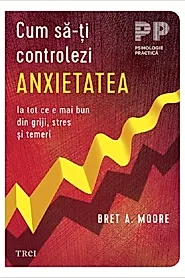 Cum sa-ti controlezi anxietatea
