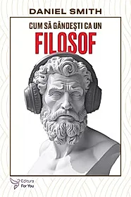 Cum sa gandesti ca un filosof