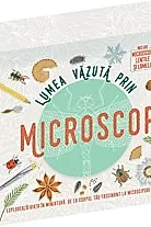 Lumea vazuta prin microscop