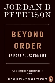 Beyond Order : 12 More Rules for Life
