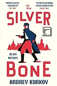 The Silver Bone : Longlisted for the International Booker Prize 2024